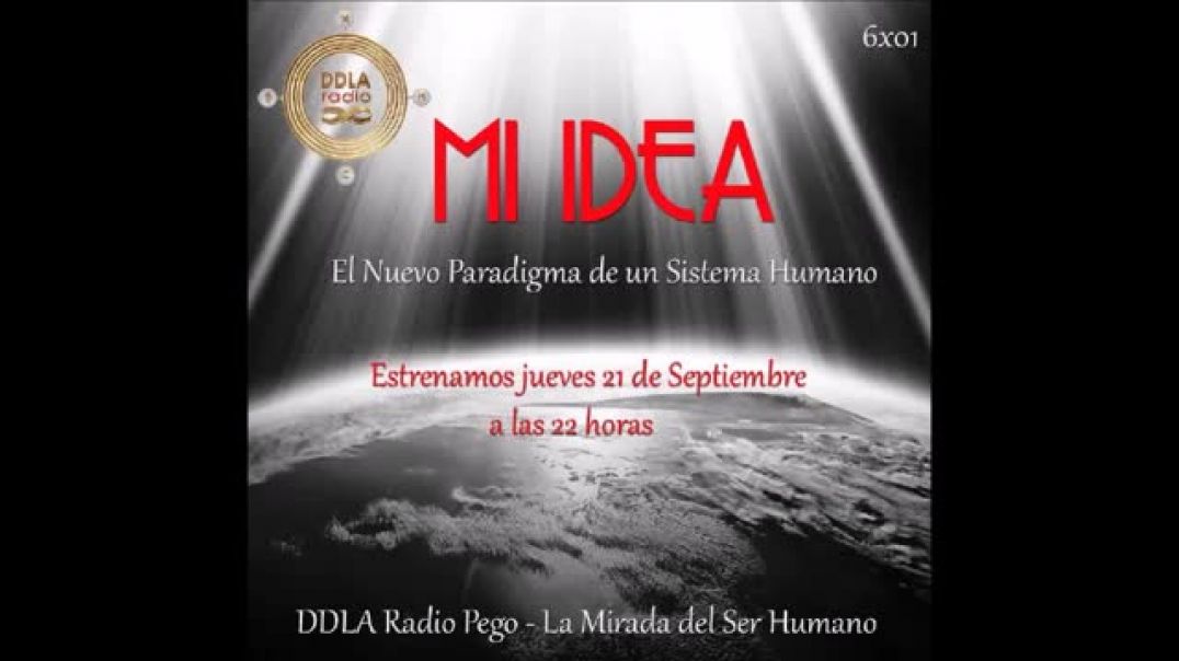 DDLA Radio Pego - La Mirada del Ser Humano 6x01 - El Nuevo Paradigma de un Sistema Humano.