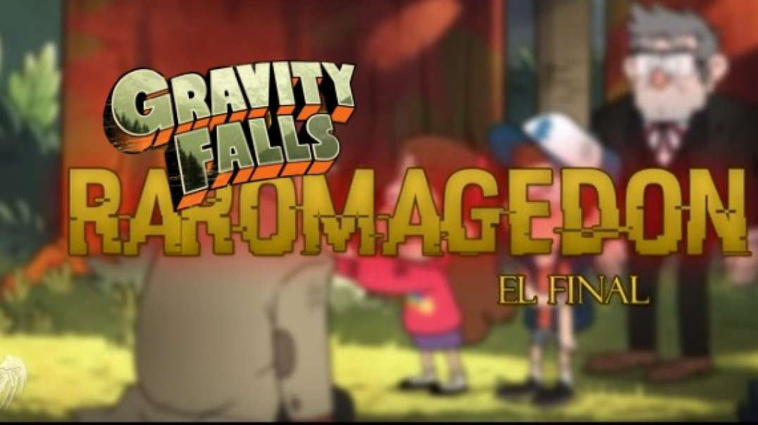 Gravity Falls - Raromagedon 3