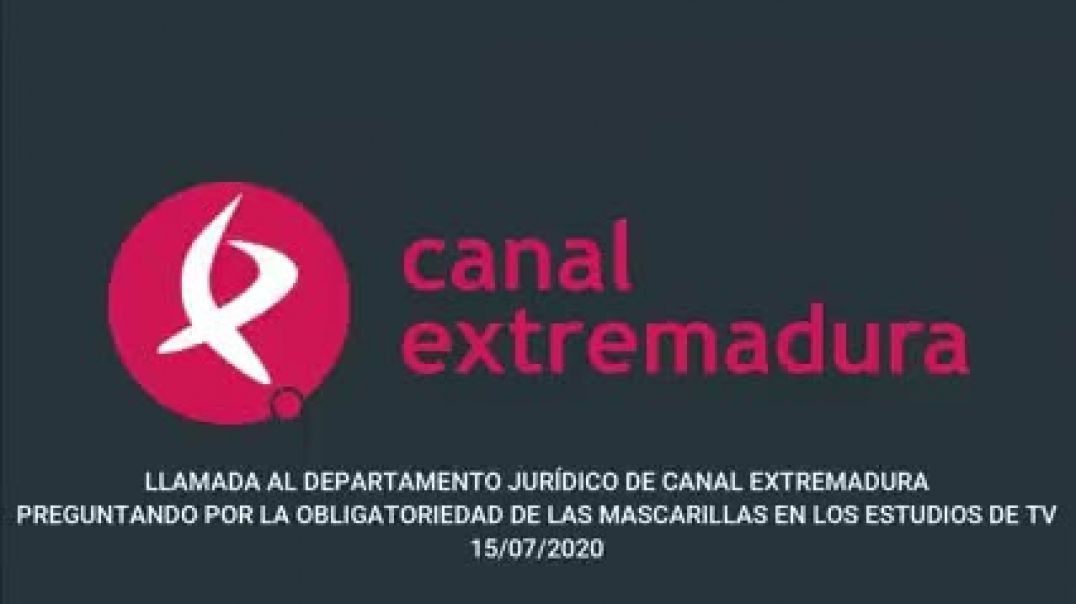 Llamada al departamento jurídico de Canal Extremadura preguntando por la obligatoriedad de las masca