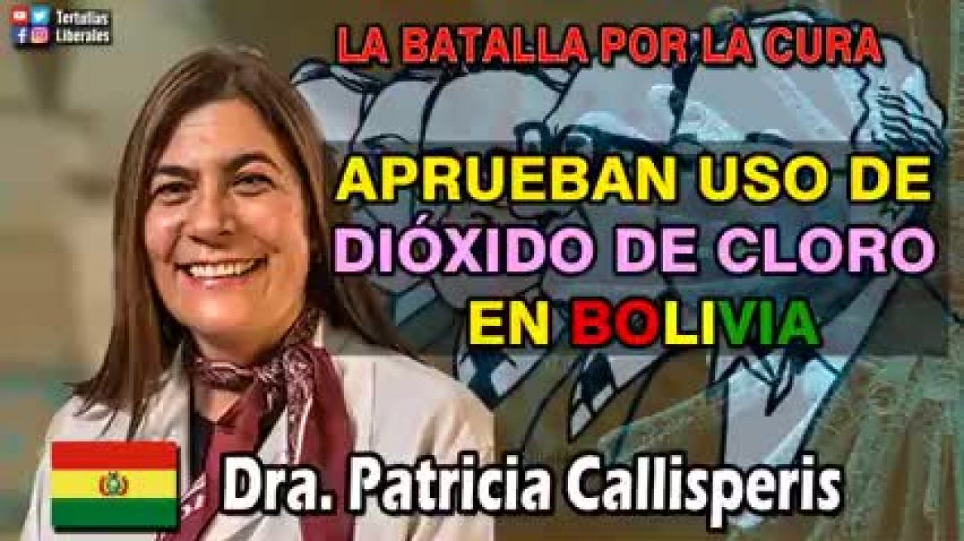 RESUBIDO- BOLIVIA APRUEBAN DIÓXIDO DE CLORO (Dra. Patricia Callisperis).