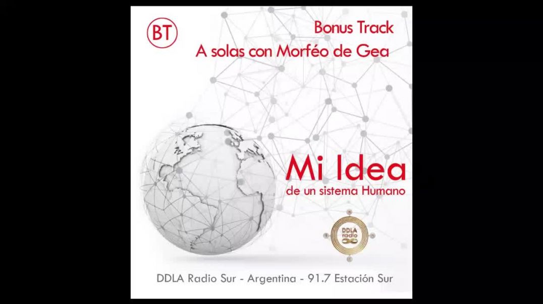 DDLA Radio Sur 6 x 11 Mi Idea · Bonus Track a Solas con Morféo de Gea
