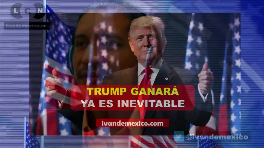 DONALD TRUMP GANARA Y ES INEVITABLE