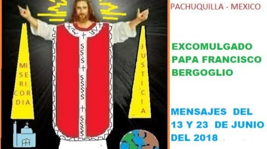 mensaje de jesus a diego - excomulgado papa francisco
