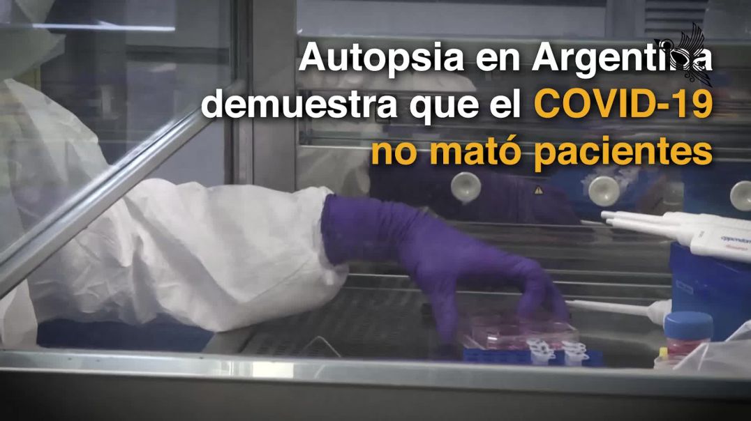 ATENCIÓN: Autopsia en Argentina demuestra que el COVID no mató pacientes