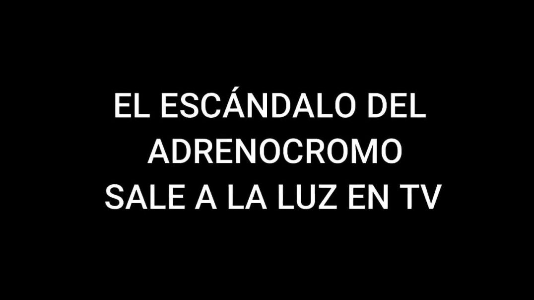 EL_ADRENOCROMO_SALE_A_LA_LUZ_EN_TELEVISION_MEDICOS_POR_LA_VERDAD_ARGENTINA