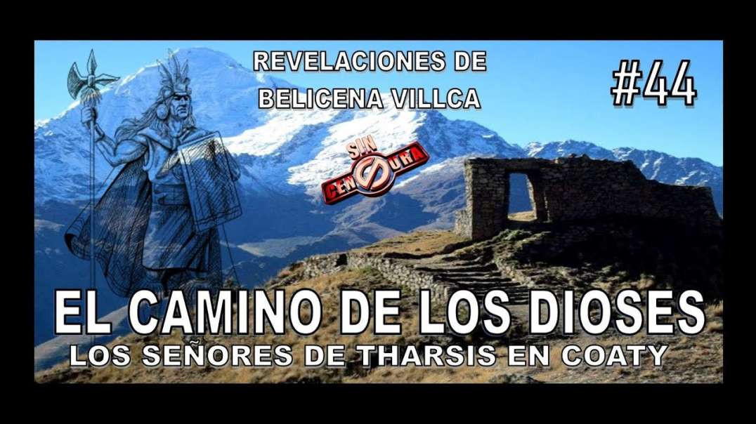 44. EL CAMINO DE LOS DIOSES - REVELACIONES DE BELICENA VILLCA