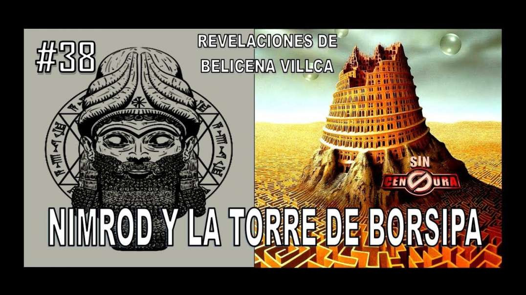 38. LA TORRE DE BORSIPA - REVELACIONES DE BELICENA VILLCA