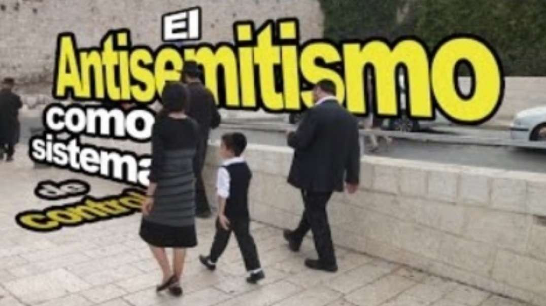 (Holocausto video 10) Antisemitismo, sistema de control