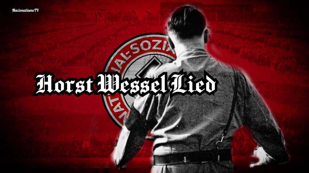 Horst Wessel Lied [Sub español] - Himno del NSDAP