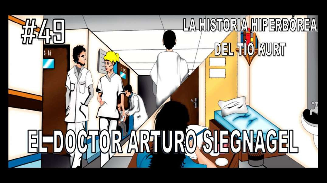 49. EL DR. ARTURO SIEGNAGEL - LA HISTORIA DEL TÍO KURT