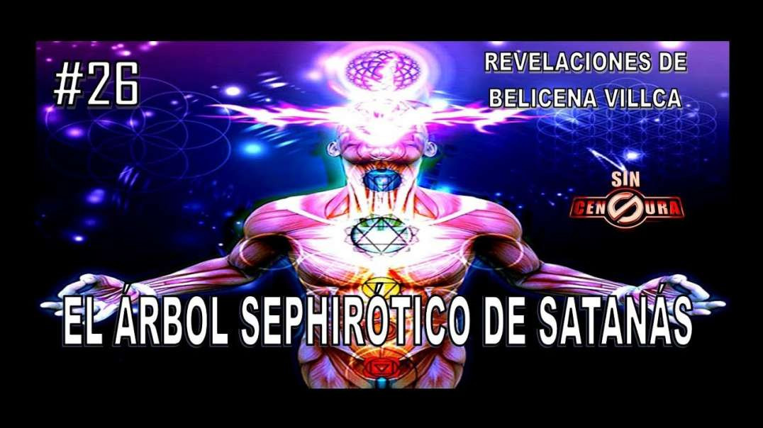 26. LOS SEPHIROTS DE JEHOVÁ SATANÁS - REVELACIONES DE BELICENA VILLCA