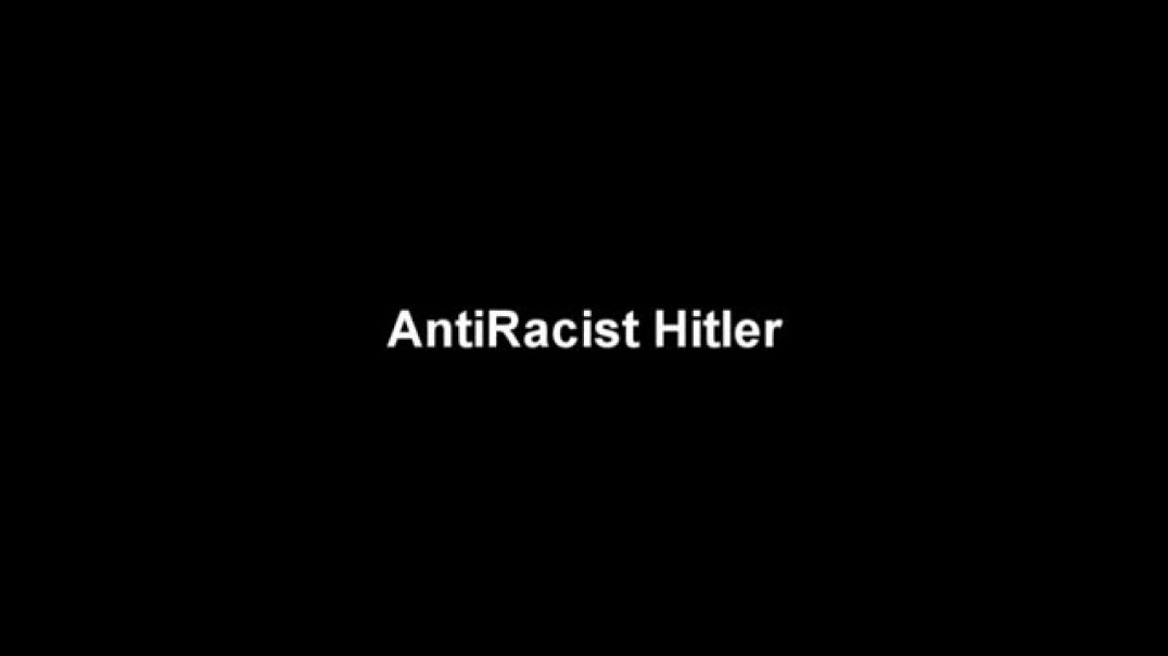 Anti Racist Hitler