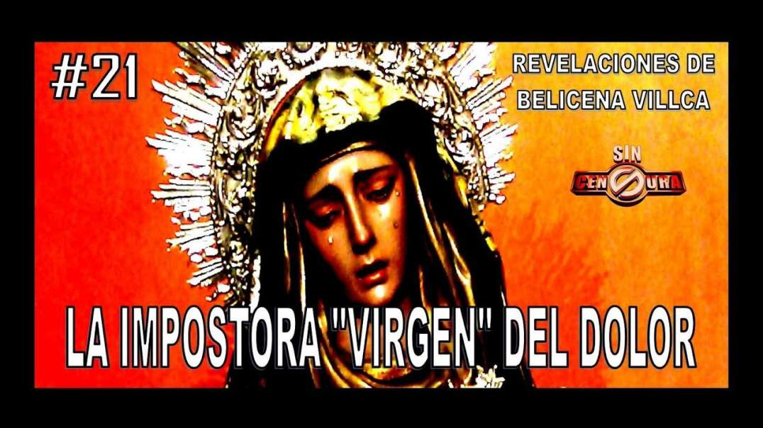 21. LA IMPOSTORA "VIRGEN" DEL DOLOR - REVELACIONES DE BELICENA VILLCA