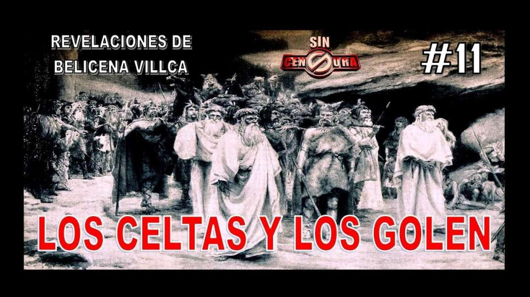11. CELTAS Y GOLEN EN EL GOBIERNO MUNDIAL - REVELACIONES DE BELICENA VILLCA
