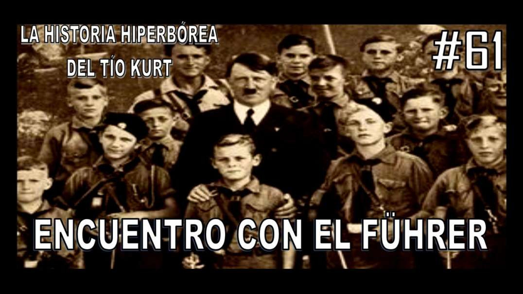 61. ENCUENTRO CON EL FÜHRER - LA HISTORIA DEL TÍO KURT