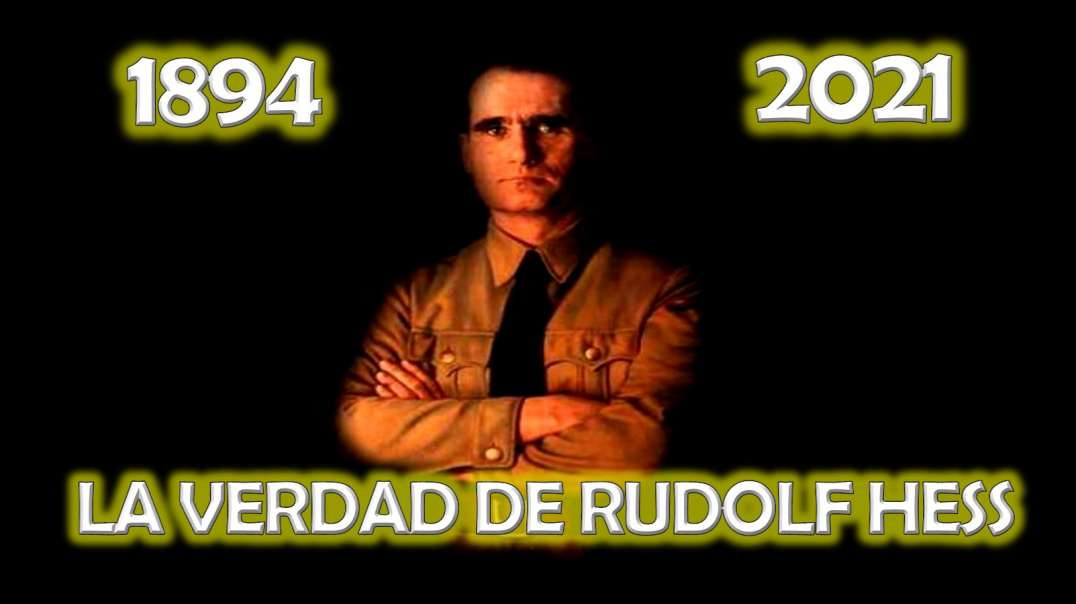 LA VERDAD DE RUDOLF HESS / 127 ANIVERSARIO