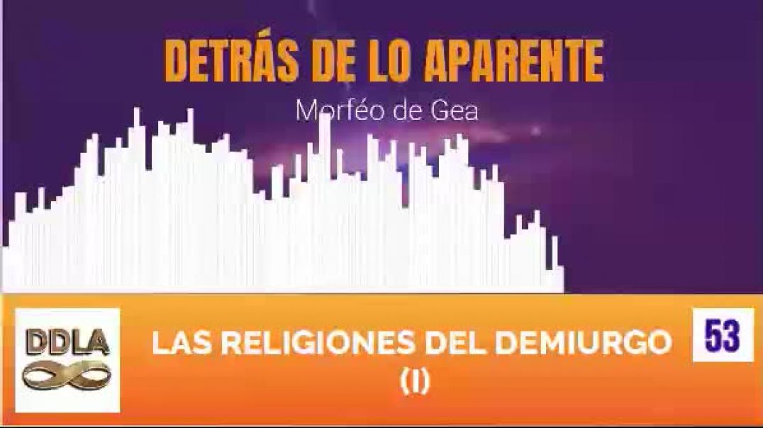 DDLA 053. LAS RELIGIONES DEL DEMIURGO (I)