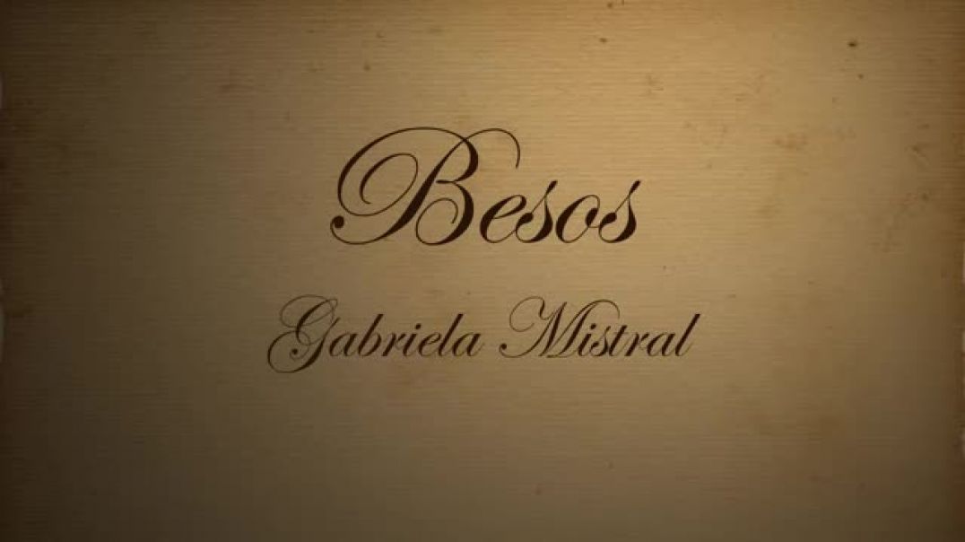 Besos - Gabriela Mistral